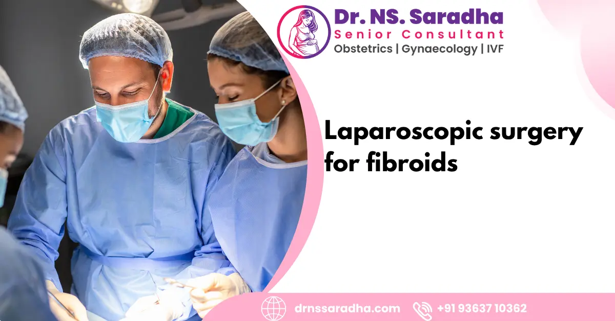 Laparoscopic Surgery for Fibroids